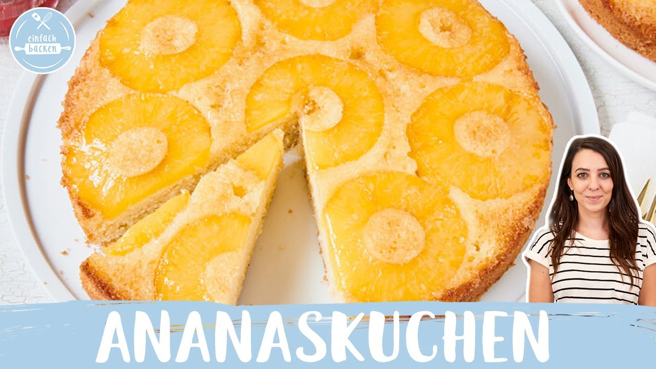 Upside Down Ananaskuchen 🍍 | der beste Ananaskuchen aller Zeiten | Sommerkuchen | Einfach Backen