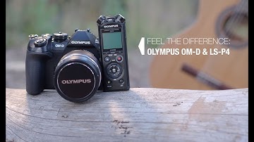 Feel the Difference | LS-P4 connection to Olympus OM-D