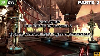 [Parte 2] Star Wars: The Force Unleashed 2 | L'Arco Orientale e L'Arco Occidentale