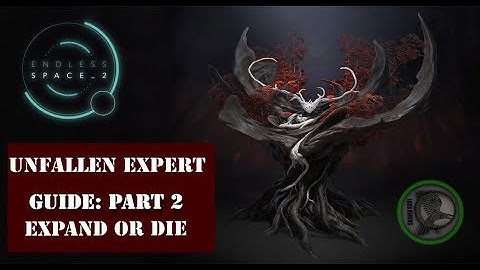 Endless Space 2 Guide Unfallen: Part 2 - Expand or Die