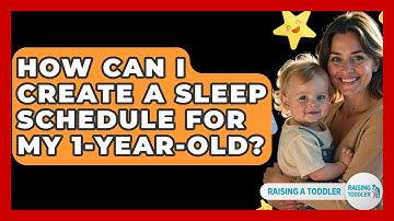 How Can I Create A Sleep Schedule For My 1-year-old? - Raising A Toddler