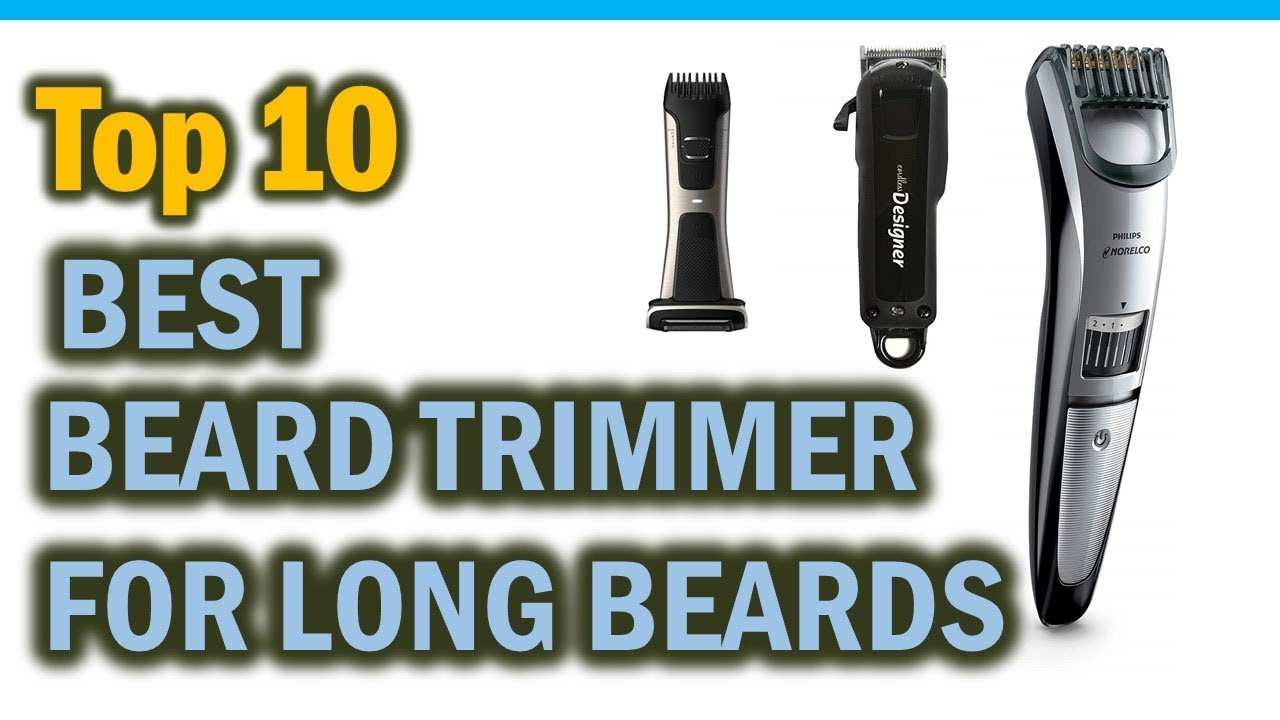 top 10 beard trimmers 2019