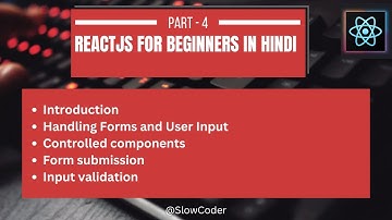 ReactJS for Beginners in Hindi - Part 4: Handling Forms and User Input |  Controlled Components
