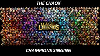 LoL Champions singing - The Chaox