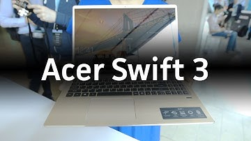 Acer Swift 3 laptop hands-on