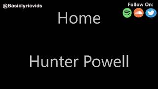 Hunter Powell - Home (Lyrics)