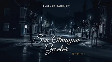 Elsevər Rahimov - Sən Olmayan Gecələr