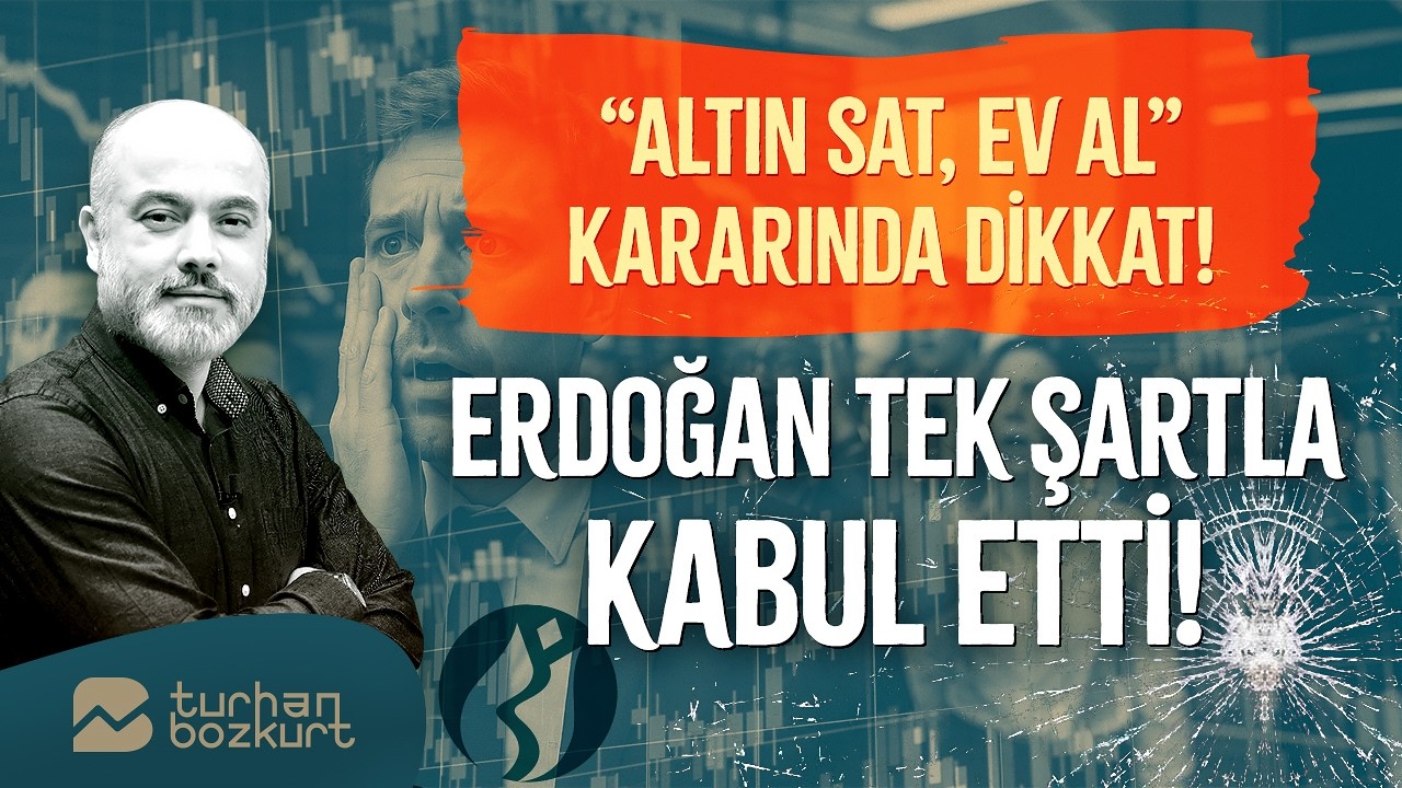 Altın bozdurup ev almak için fırsat bu fırsat | Turhan Bozkurt