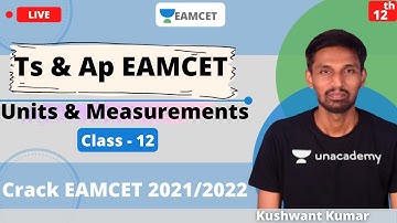 Unacademy EAMCET | Units & Measurements | Physics | Class - 12 | Lecture - 1 | EAMCET Lectures