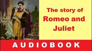The Story of Romeo and Juliet – Audiobook in English with Subtitles