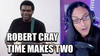 Robert Cray Time Makes Two Reaction