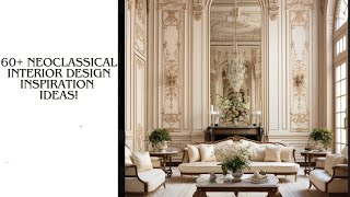 60+ Neoclassical Interior Design Inspiration Ideas!
