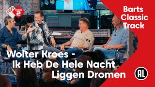 Barts Classic Track NL #35: Wolter Kroes - Ik Heb De Hele Nacht Liggen Dromen | NPO Radio 2