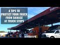 How to Protect Your Truck From Damage at Truck Stops: Trucker Tips
