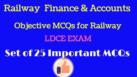 Finance and Accounts MCQs for Railway LDCE Exam, APO,AOM,AFA,ACM,ADEN,AEE etc updates in 2022 VVI Q