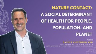 Nature Contact A Social Determinant of Health for People, Population, and Planet