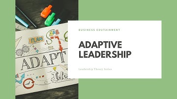 Adaptive Leadership Theory: Easy Guide to Thriving in Tough Times!