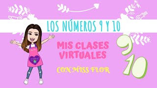 Conociendo al número 9 y 10 ❤️ Clases virtuales con Miss Flor