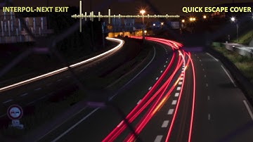 INTERPOL - Next Exit (Quick Escape Cover)