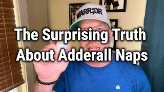 The Surprising Truth About Adderall Naps
