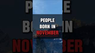 People Born In November #zodiac #zodiacsigns #horoscope #astrology #zodiacfacts