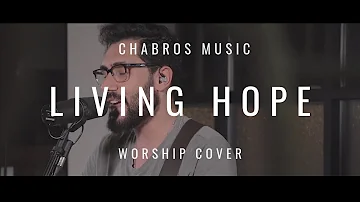 Living Hope by (Phil Wickham)  // Cover by Chabros Music