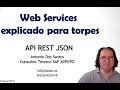 API REST JSON Web Services, explicado para torpes