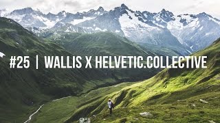 #25 | Wallis x Helvetic Collective |
