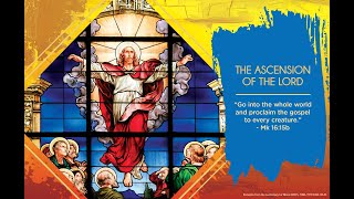 The Solemnity of the Ascension of the Lord: May 9, 2024