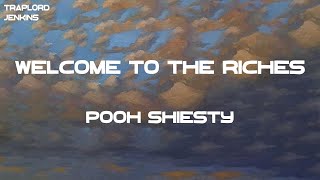 Pooh Shiesty - Welcome To The Riches (feat. Lil Baby) (Lyrics)