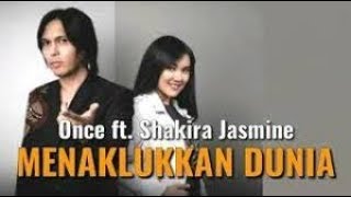 Video thumbnail of "Once - Menaklukan Dunia Feat  Shakira Jasmine Video Lirik"
