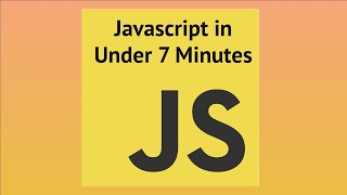 Javascript In Under 7 Minutes
