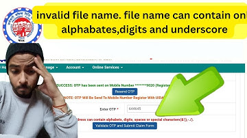 invalid file name. file name can contain only alphabates,digits and underscore in epfo how to fix