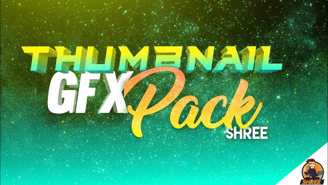 FREE GFX :Thumbnail GFX Pack (PC & Android)