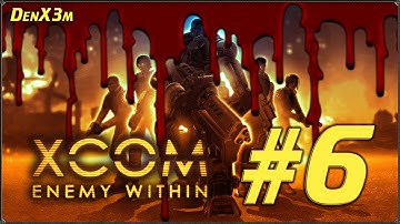 Прохождение XCOM: Enemy Within - #6: Предвестник