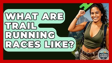 What Are Trail Running Races Like? - The Hiker