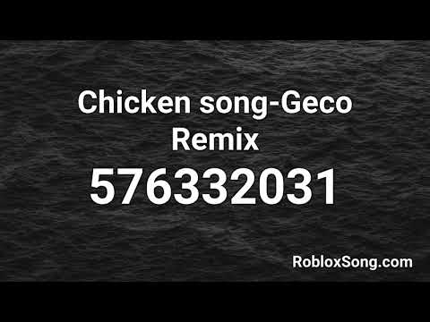 Chicken Song Geco Remix Roblox Id Music Code Youtube
