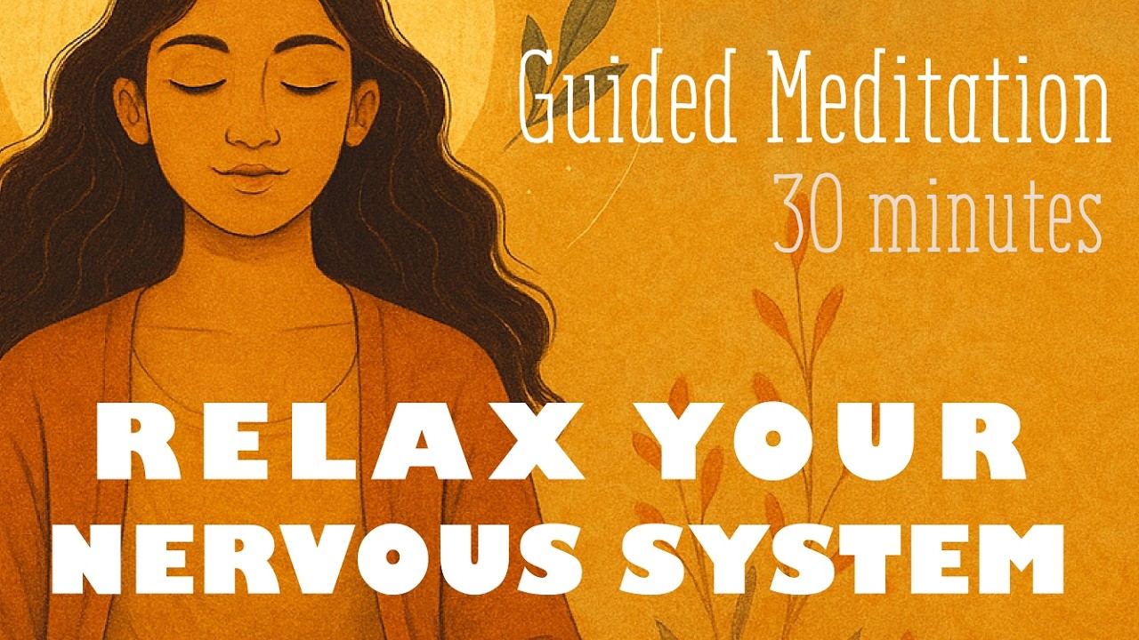 Relax Your Nervous System Guided Meditation (30 minutes) - YouTube
