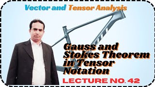 Gauss and Stokes Theorem in Tensor Notation | Lecture 42 | Vector and Tensor Analysis| Urdu/ Hindi