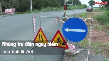 Những trụ điện nguy hiểm trên Tỉnh lộ 768