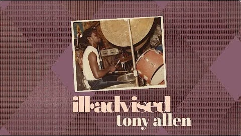 ill.Advised: Tony Allen