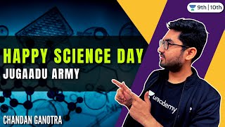 Happy Science Day | Unacademy Class 9 & 10 | Chandan Ganotra
