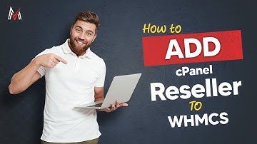How to Add cPanel Reseller To WHMCS