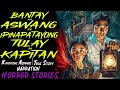 BANTAY NA ASWANG SA IPINAPATAYONG TULAY NI KAPITAN | Kwentong Aswang | True Story