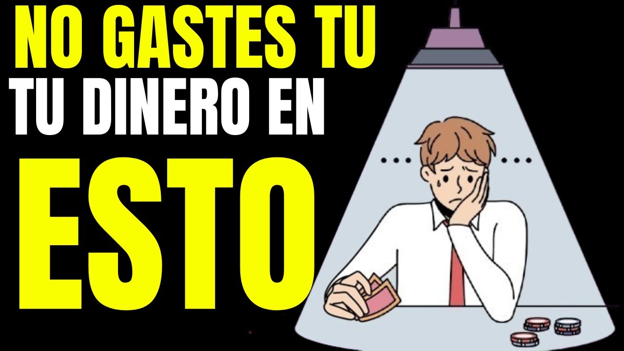 Cosas en las que JAMAS Debes Gastar tu Dinero (7 Errores Comunes en las ...
