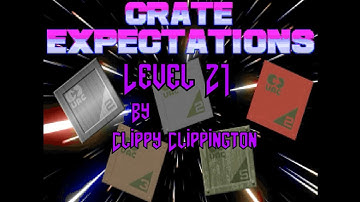 Crate Expectations  level 21 by @ClippyClippington - U.V.