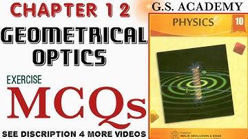 EXERCISE MCQS, CLASS 10, PHYSICS, CHAPTER 12, GEOMATRICAL OPTICS, GS Academy,