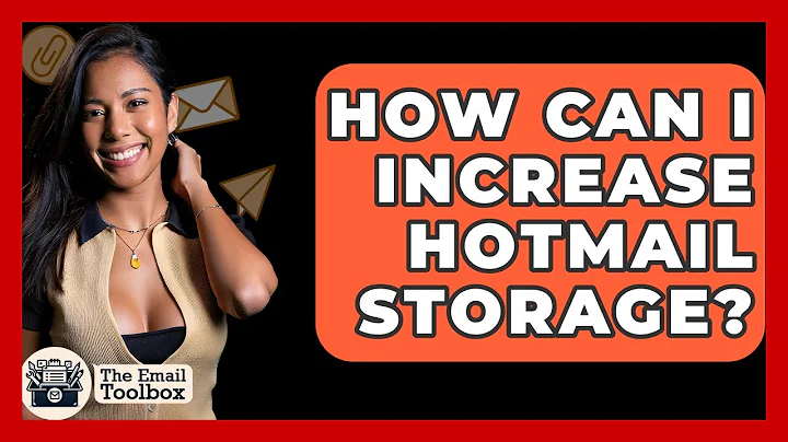 How Can I Increase Hotmail Storage? - TheEmailToolbox.com