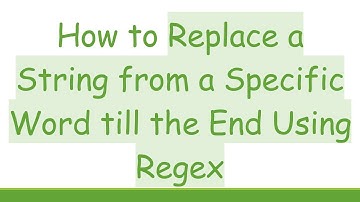 How to Replace a String from a Specific Word till the End Using Regex