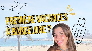 Visiter Barcelone pour la Première Fois – Guide Ultra Pratique !